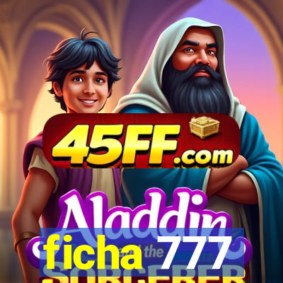 ficha 777